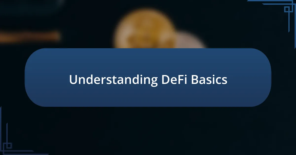 Understanding DeFi Basics