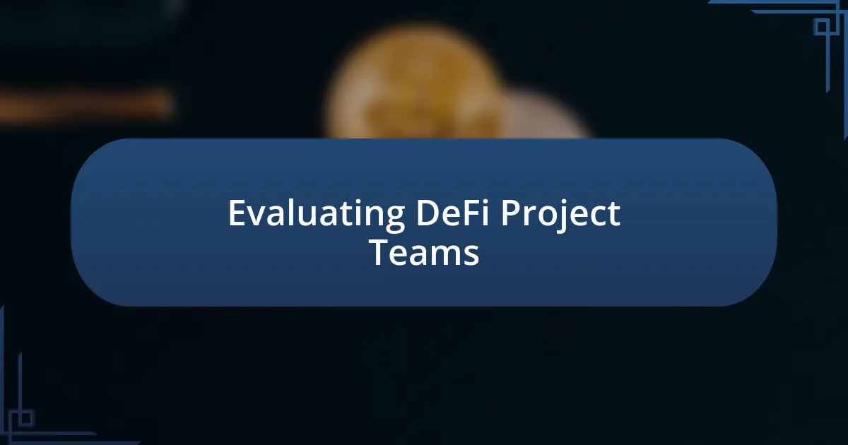 Evaluating DeFi Project Teams