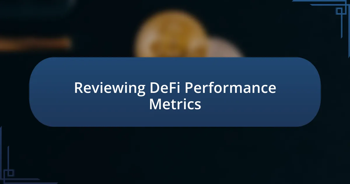 Reviewing DeFi Performance Metrics