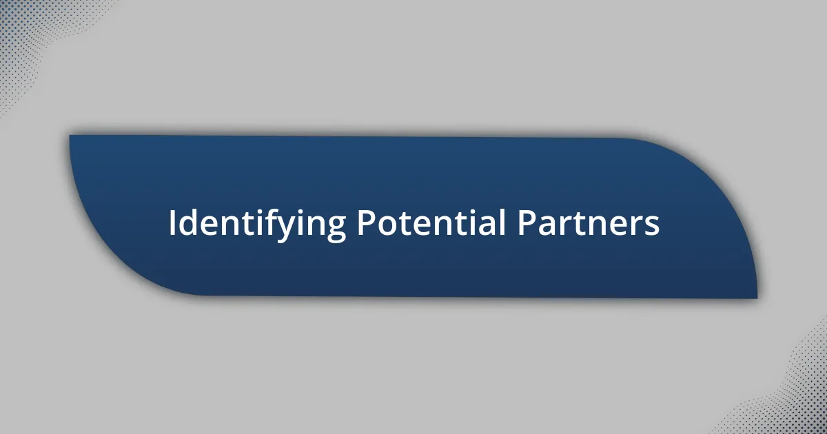 Identifying Potential Partners