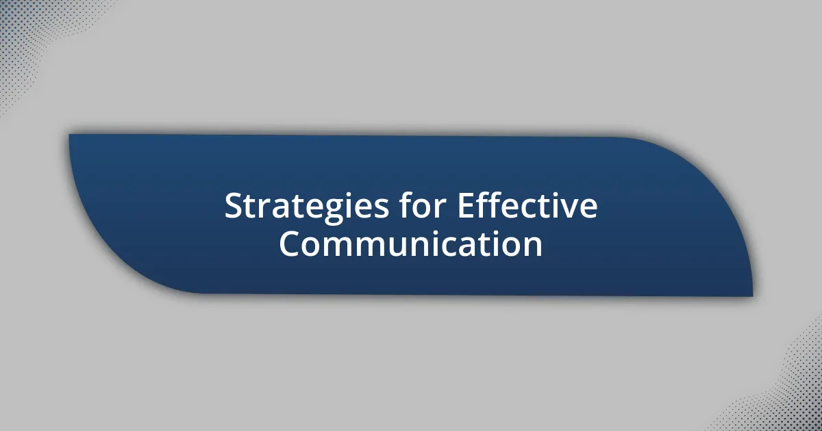 Strategies for Effective Communication