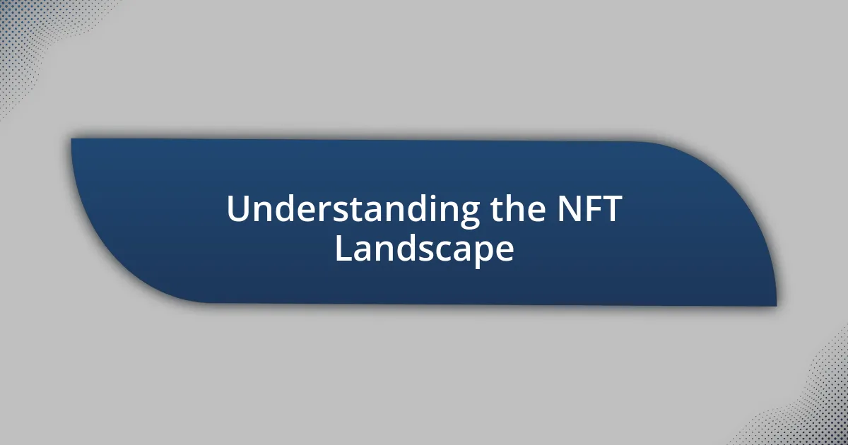 Understanding the NFT Landscape