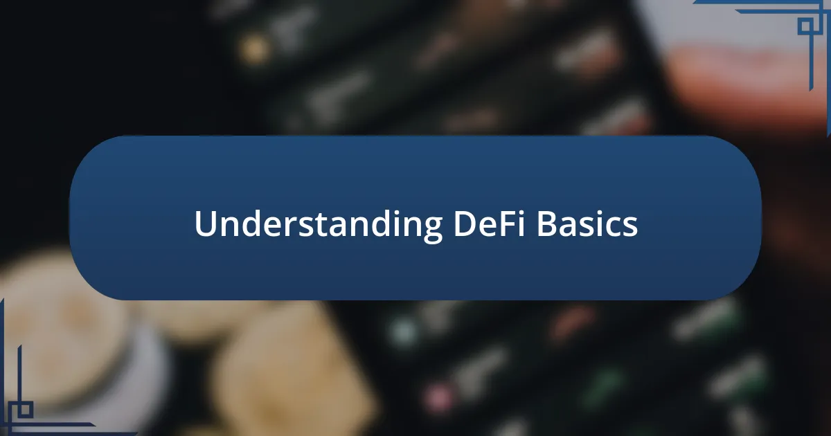 Understanding DeFi Basics