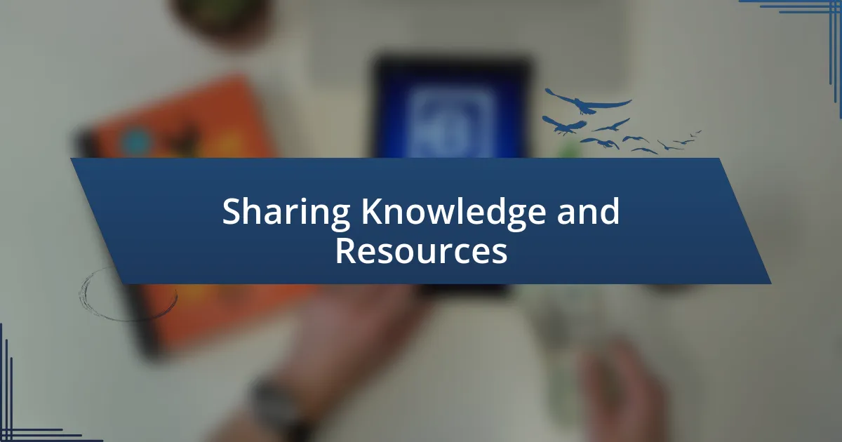 Sharing Knowledge and Resources