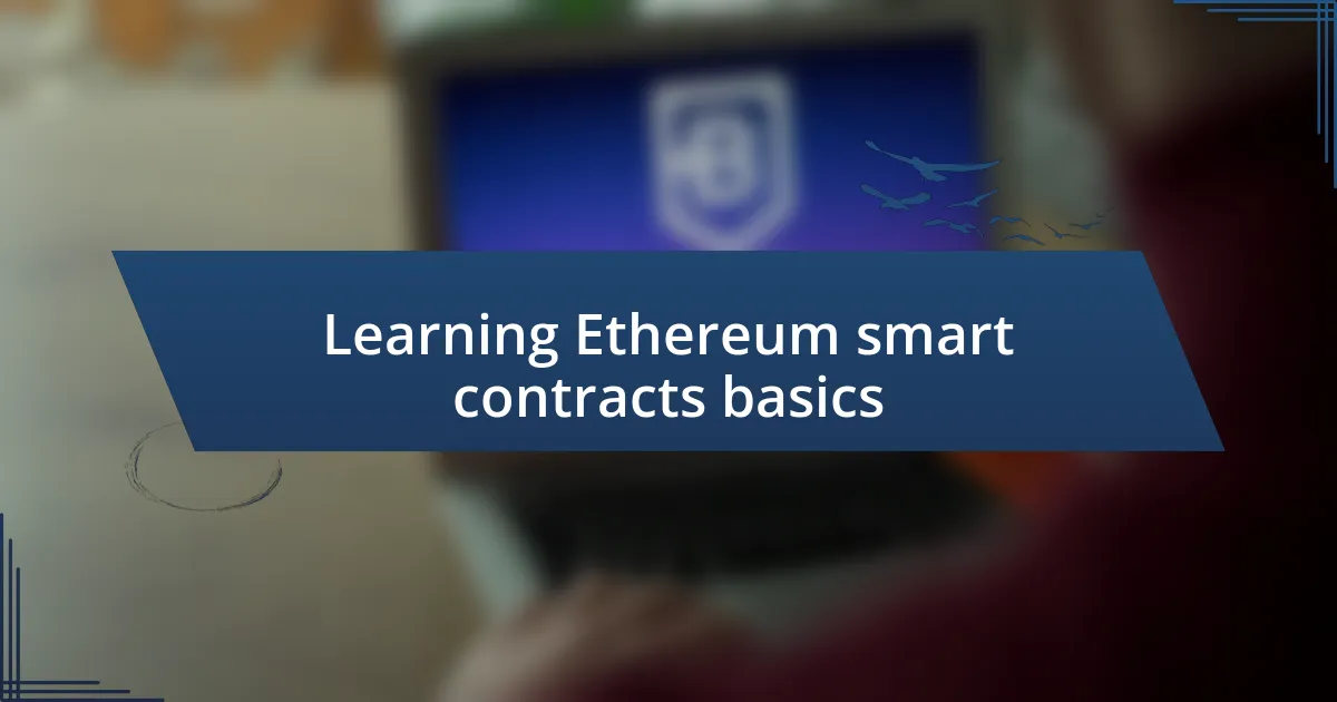 Learning Ethereum smart contracts basics