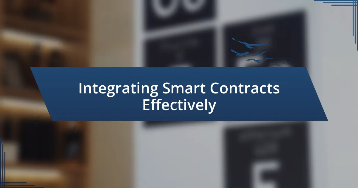 Integrating Smart Contracts Effectively