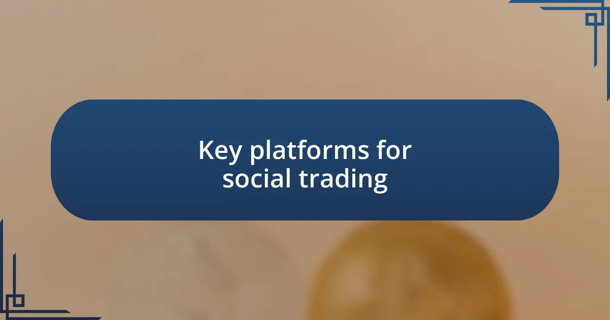 Key platforms for social trading