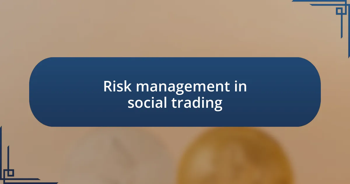 Risk management in social trading