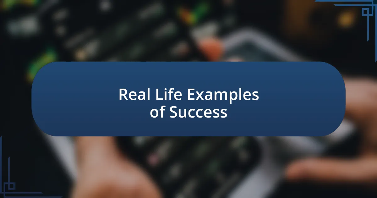 Real Life Examples of Success