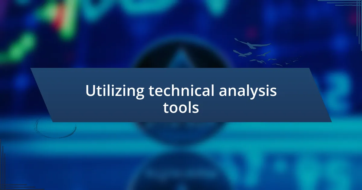 Utilizing technical analysis tools