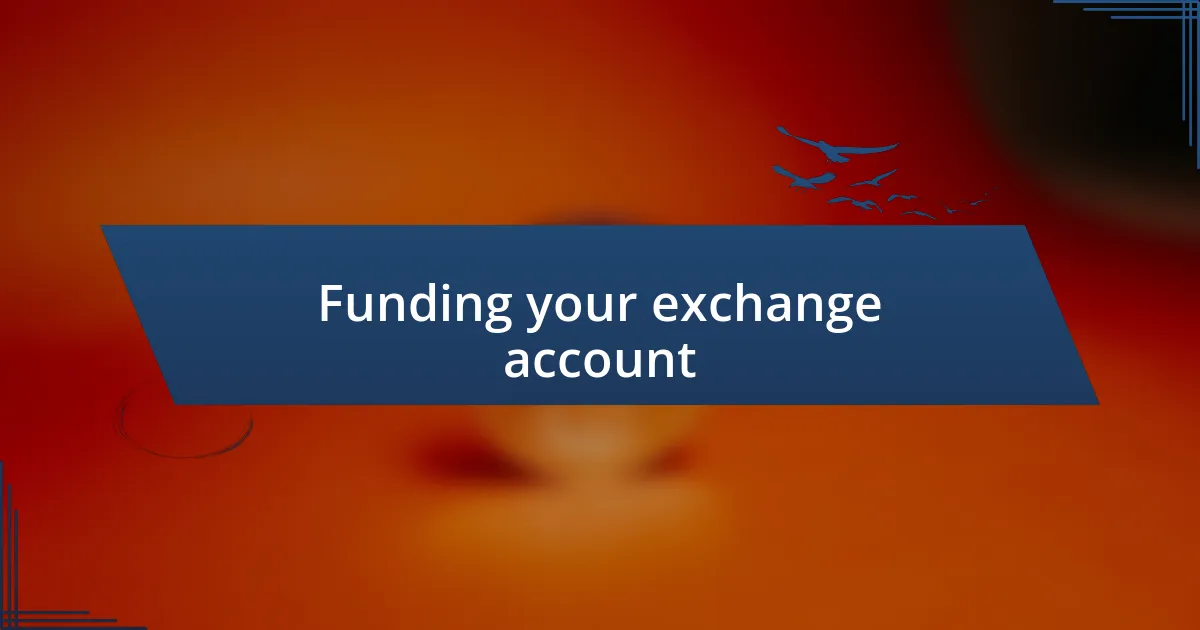 Funding your exchange account