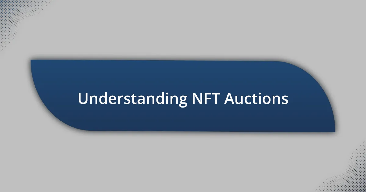 Understanding NFT Auctions