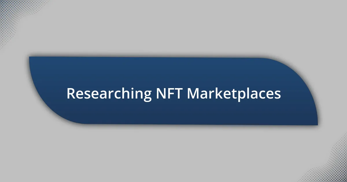 Researching NFT Marketplaces