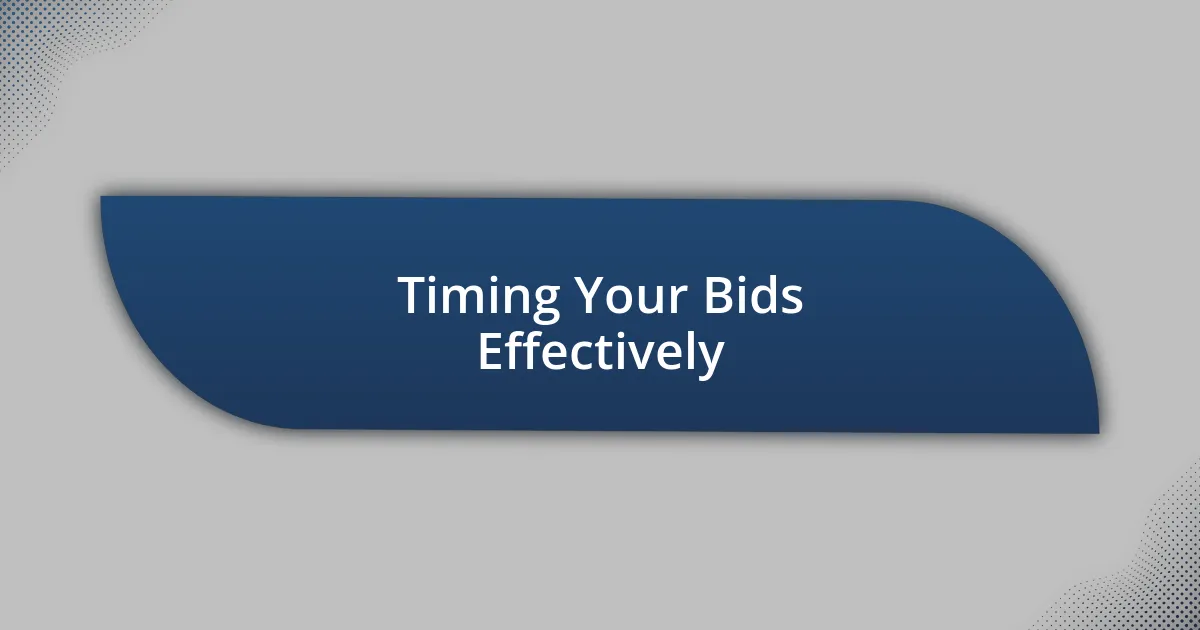 Timing Your Bids Effectively