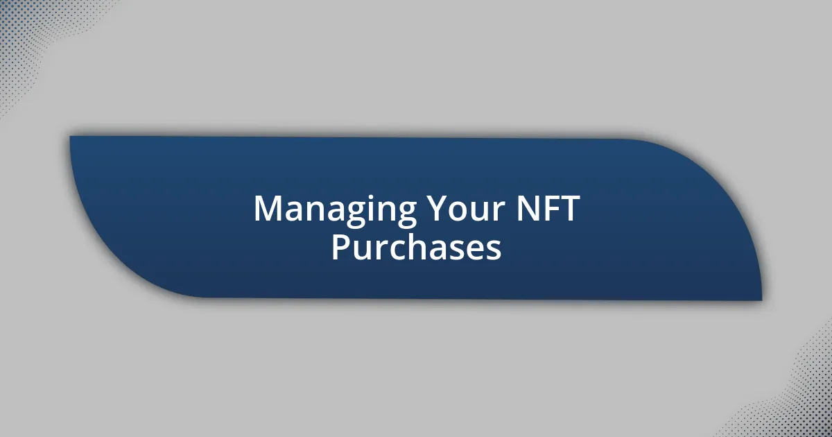 Managing Your NFT Purchases