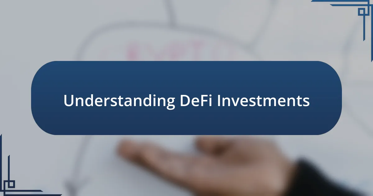 Understanding DeFi Investments