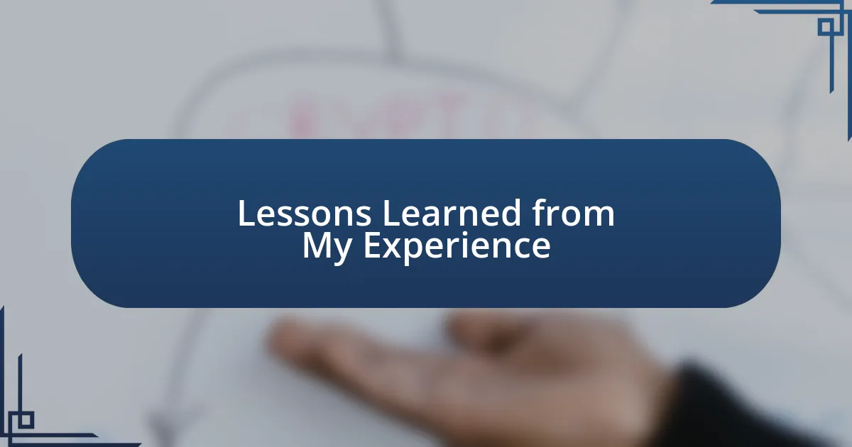 Lessons Learned from My Experience