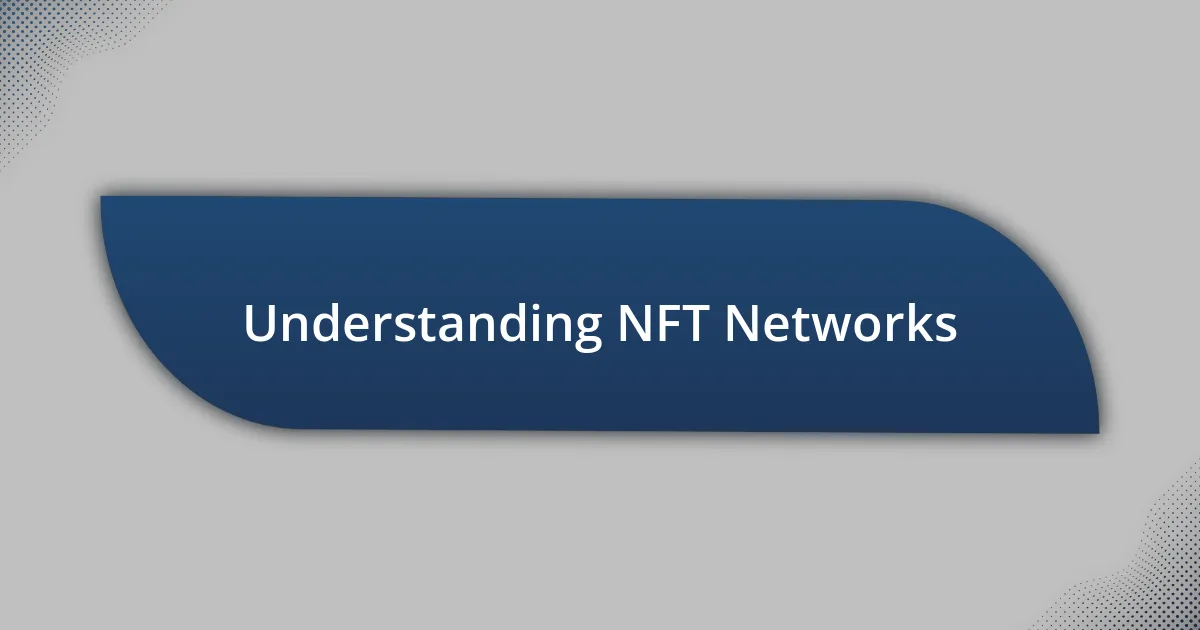 Understanding NFT Networks