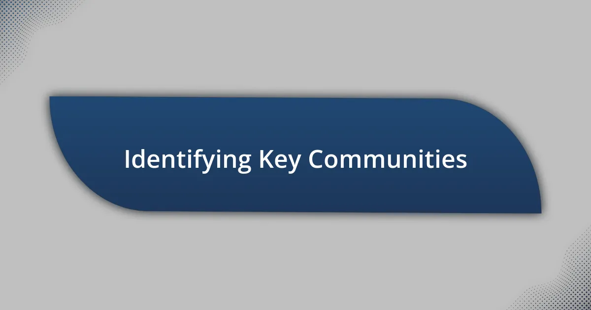 Identifying Key Communities