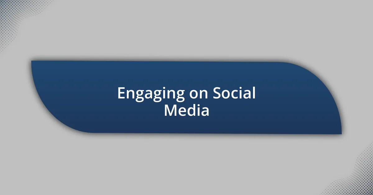 Engaging on Social Media