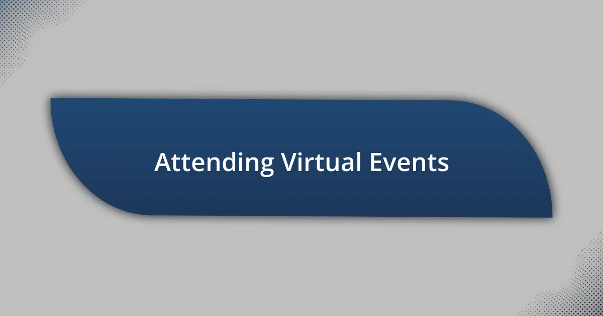 Attending Virtual Events