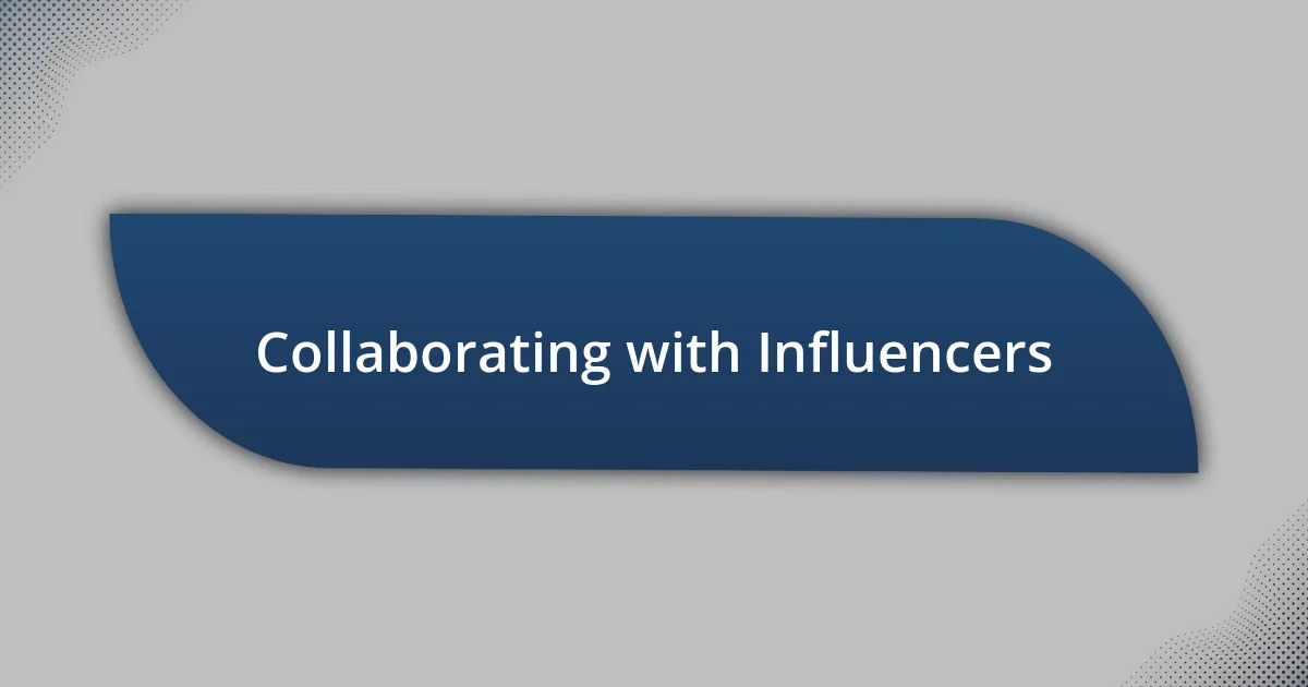 Collaborating with Influencers