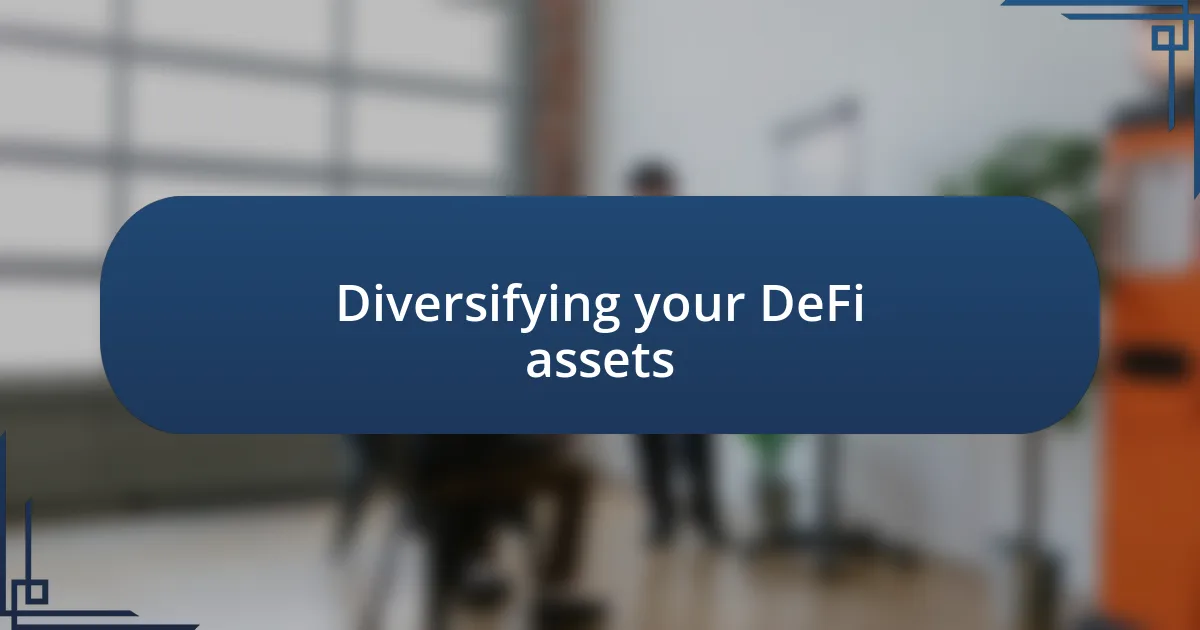 Diversifying your DeFi assets