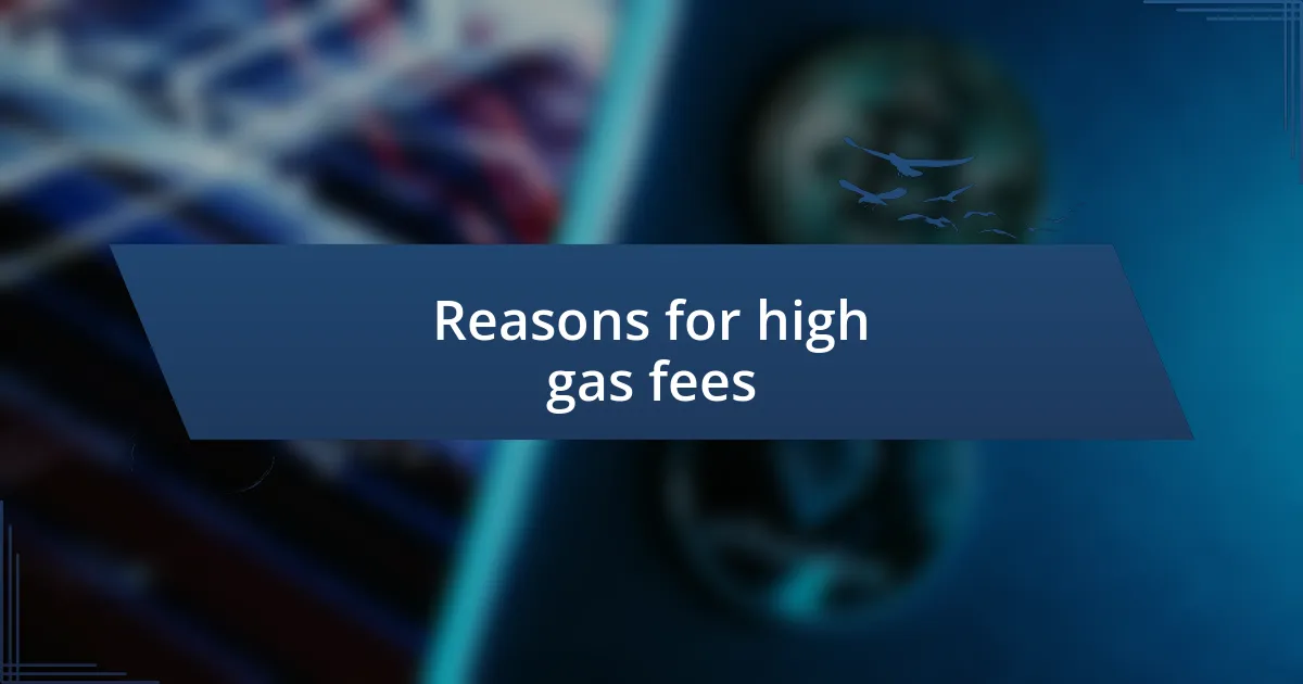 Reasons for high gas fees