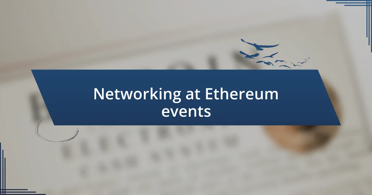 Networking at Ethereum events