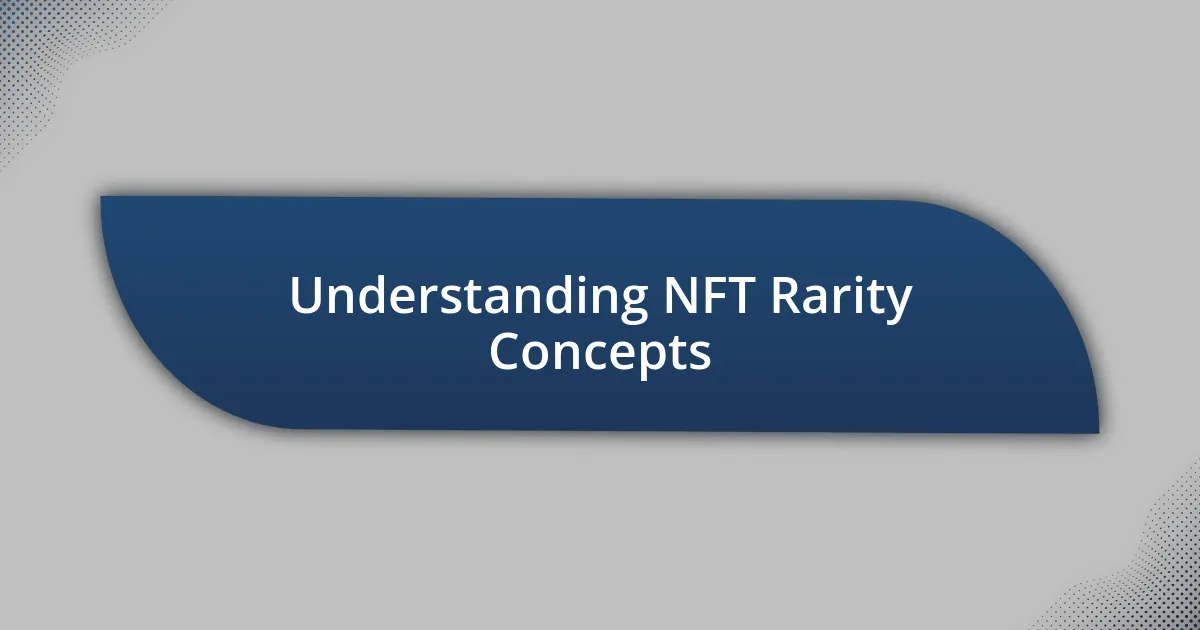 Understanding NFT Rarity Concepts