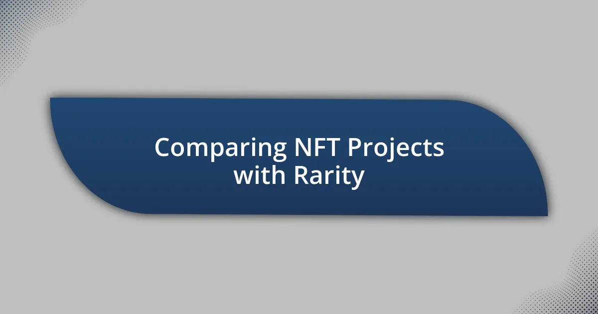 Comparing NFT Projects with Rarity