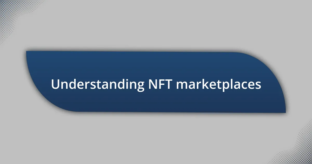 Understanding NFT marketplaces