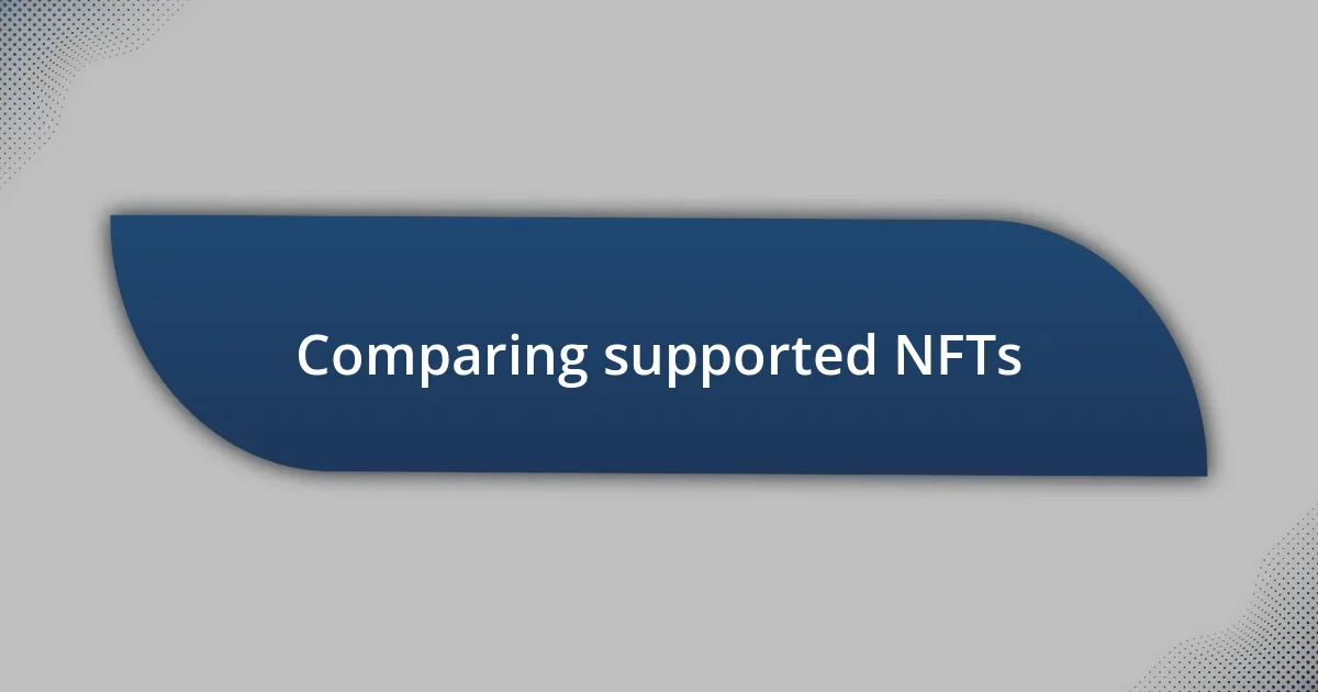 Comparing supported NFTs