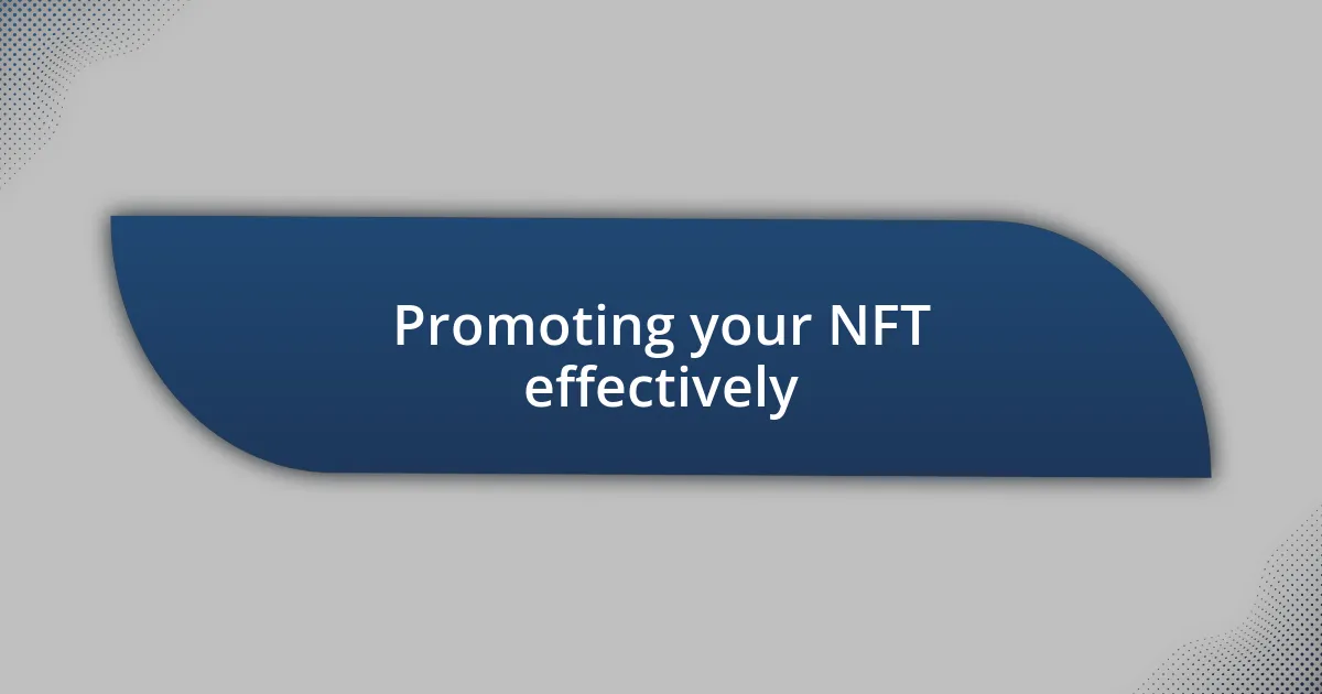 Promoting your NFT effectively