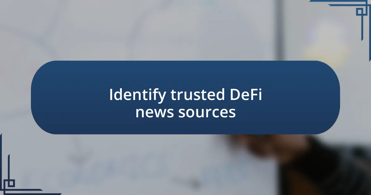 Identify trusted DeFi news sources