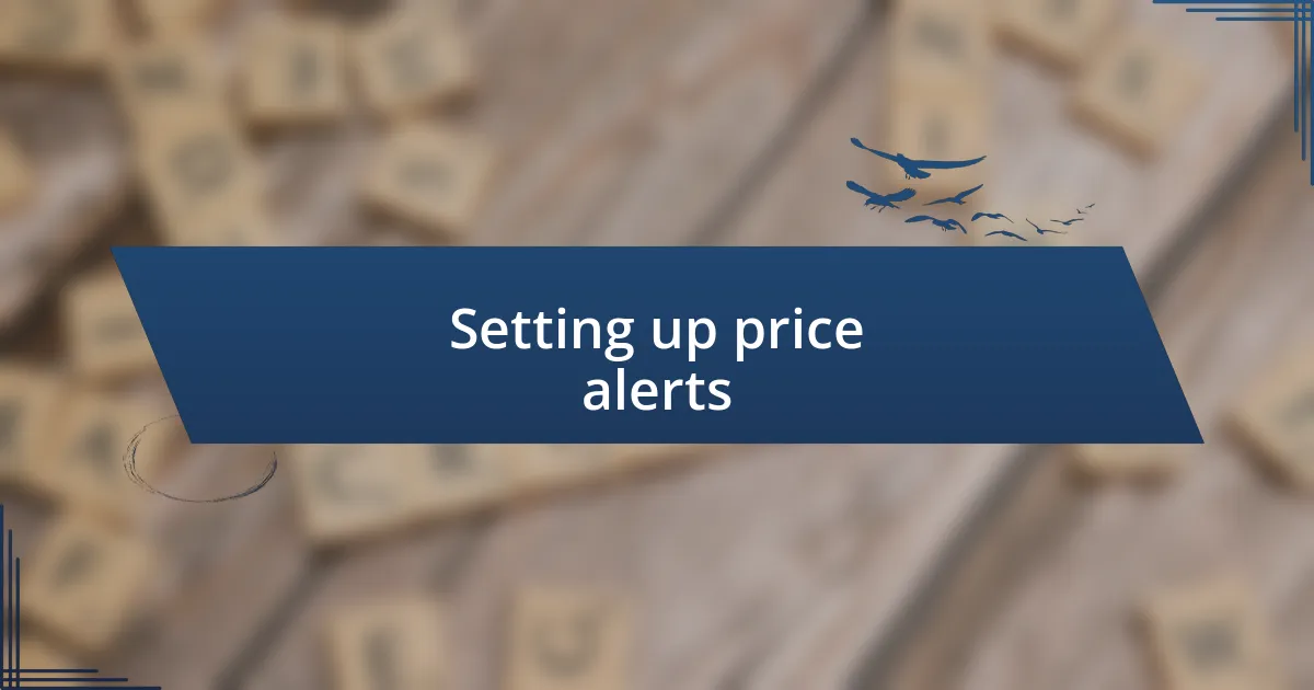 Setting up price alerts