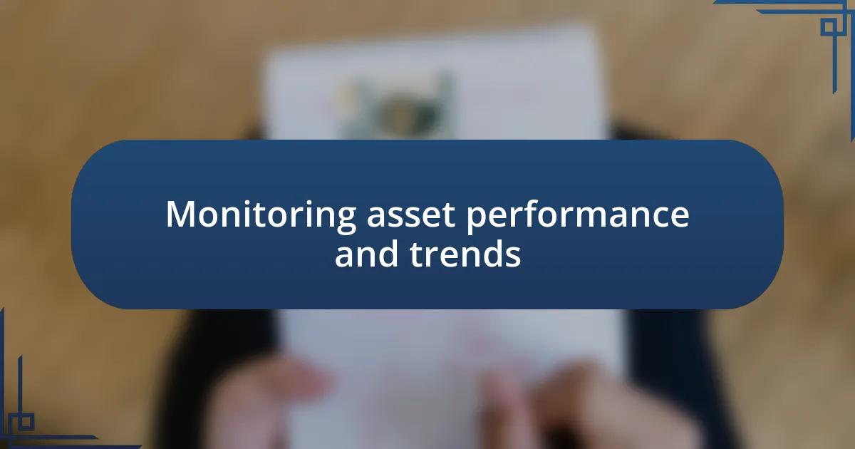 Monitoring asset performance and trends