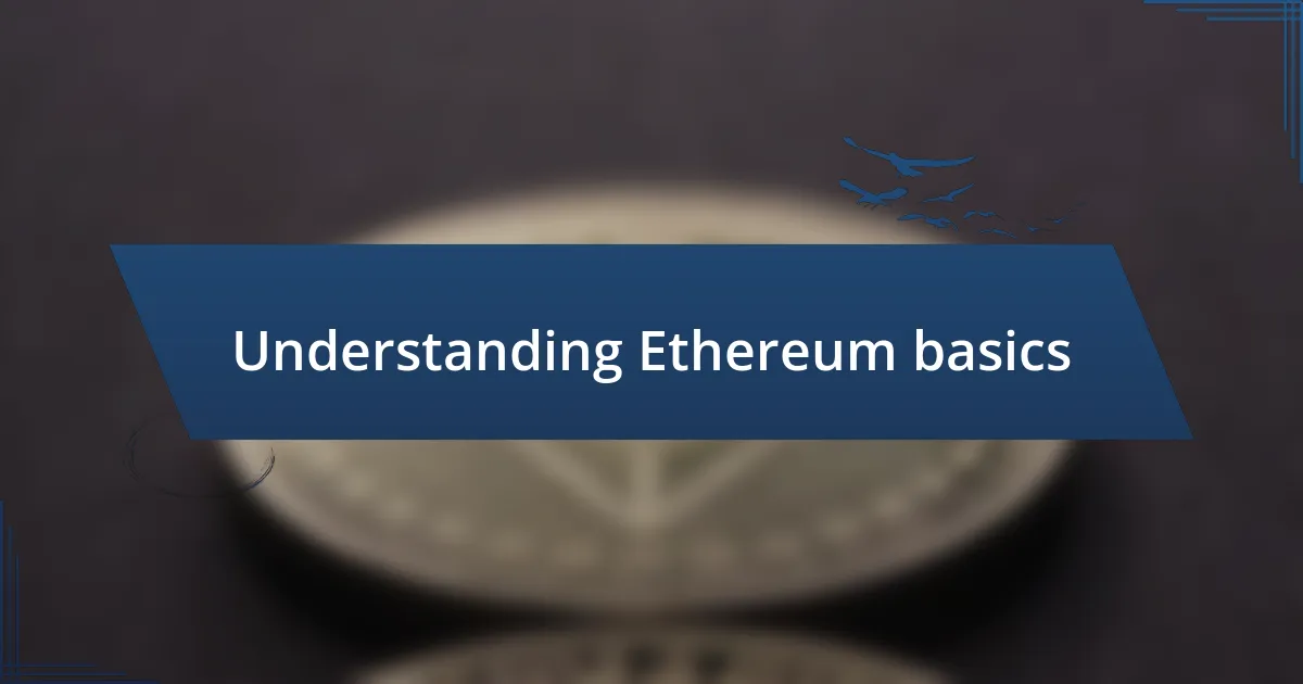 Understanding Ethereum basics