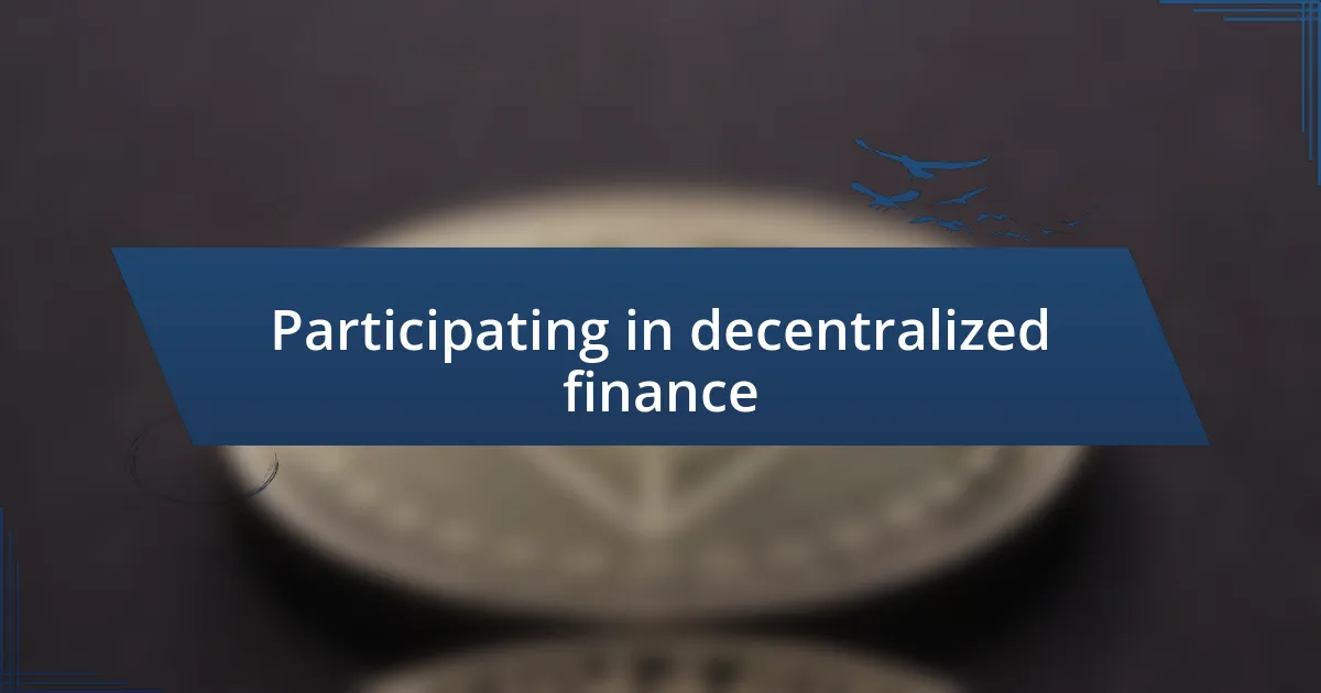 Participating in decentralized finance