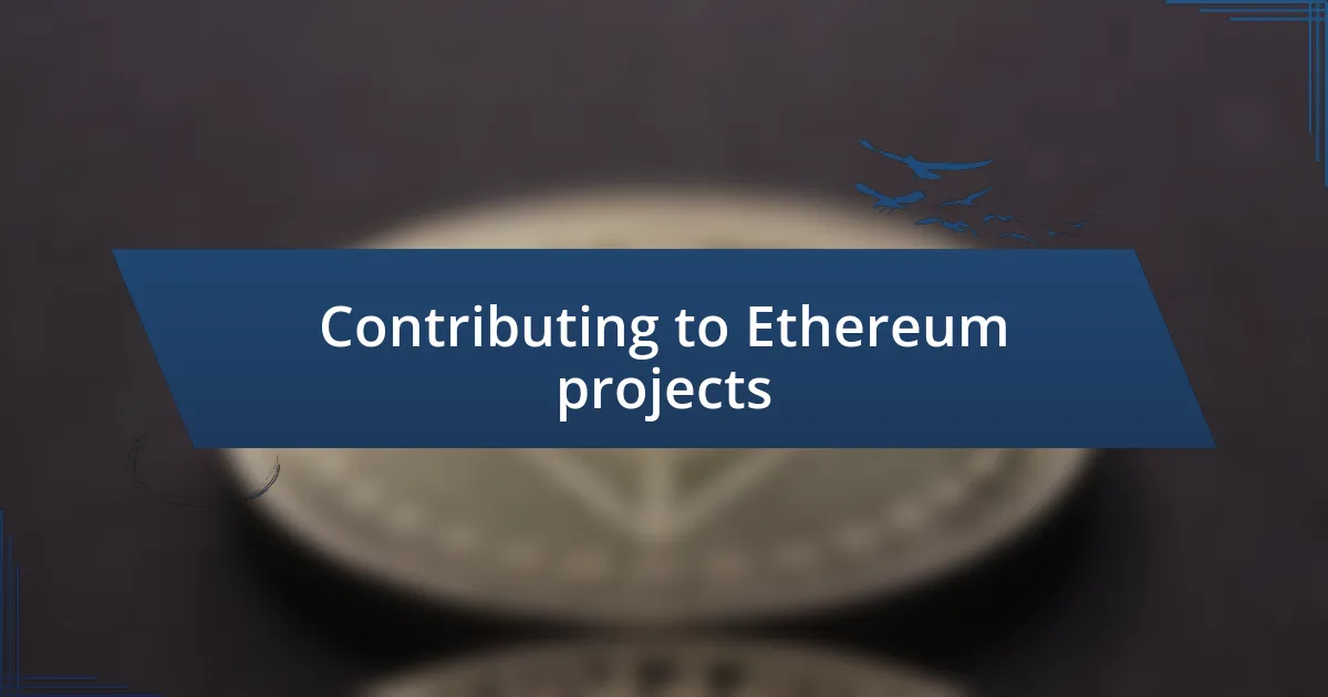 Contributing to Ethereum projects