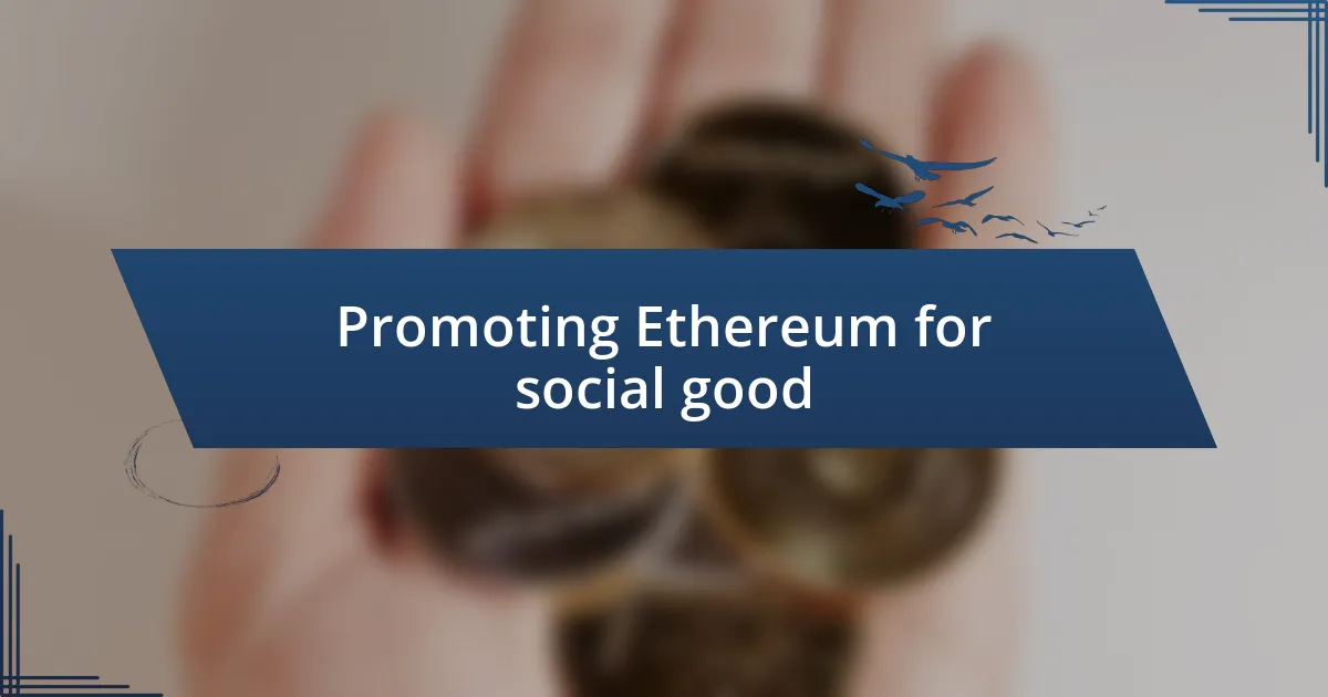 Promoting Ethereum for social good