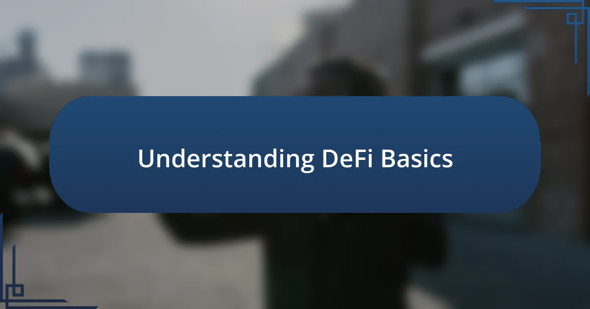 Understanding DeFi Basics