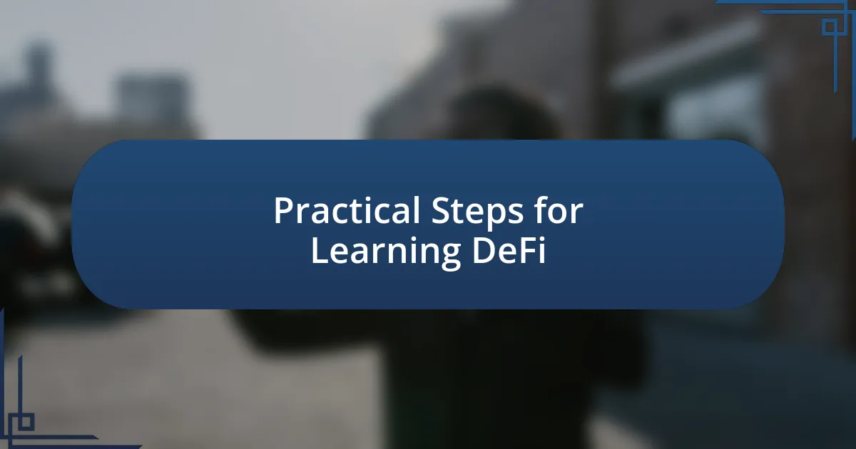 Practical Steps for Learning DeFi