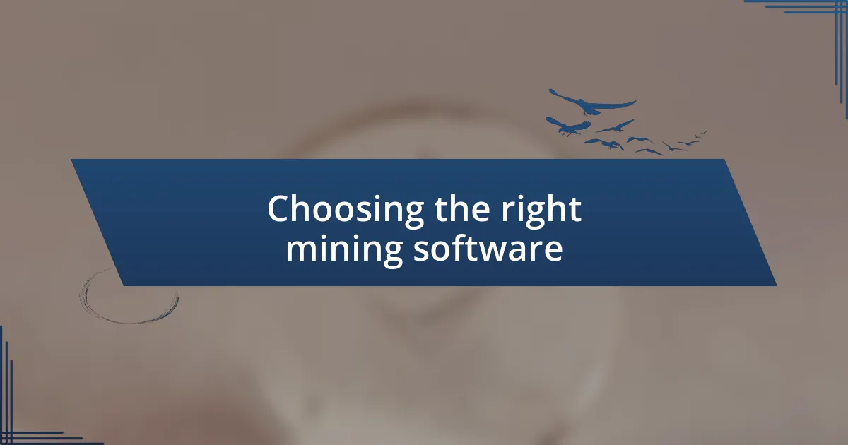 Choosing the right mining software