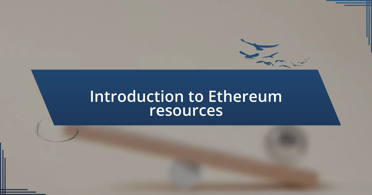 Introduction to Ethereum resources