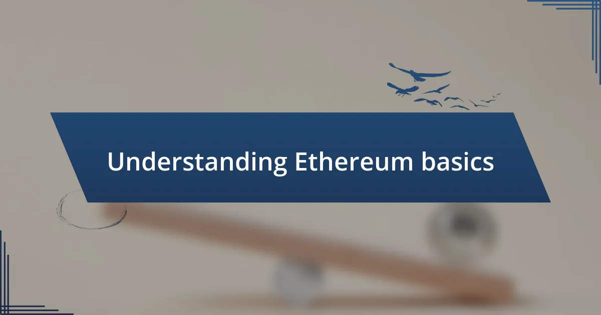 Understanding Ethereum basics