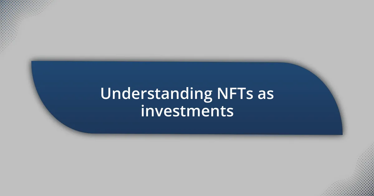 Understanding NFTs as investments