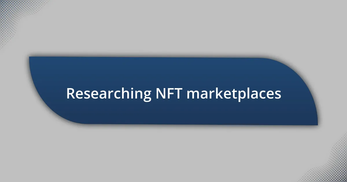 Researching NFT marketplaces