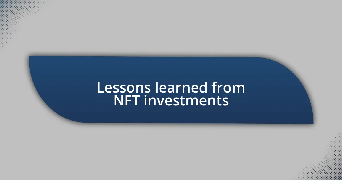 Lessons learned from NFT investments