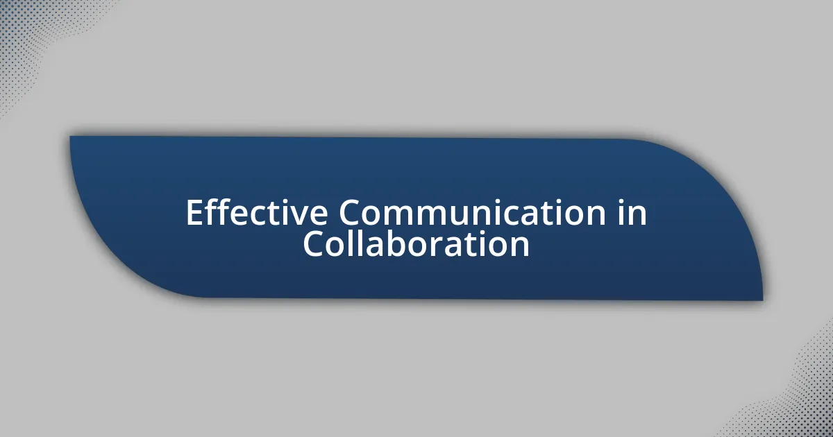 Effective Communication in Collaboration